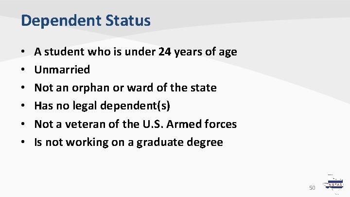 Dependent Status • • • A student who is under 24 years of age Dependent Status • • • A student who is under 24 years of age