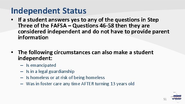Independent Status • If a student answers yes to any of the questions in Independent Status • If a student answers yes to any of the questions in