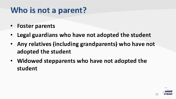 Who is not a parent? • Foster parents • Legal guardians who have not Who is not a parent? • Foster parents • Legal guardians who have not
