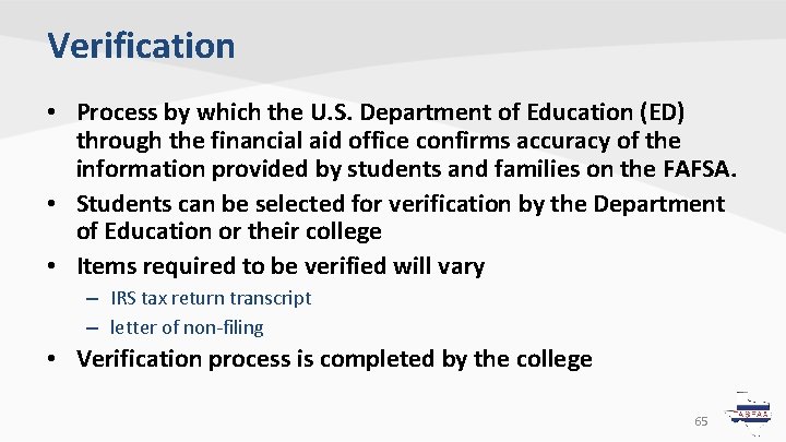 Verification • Process by which the U. S. Department of Education (ED) through the Verification • Process by which the U. S. Department of Education (ED) through the