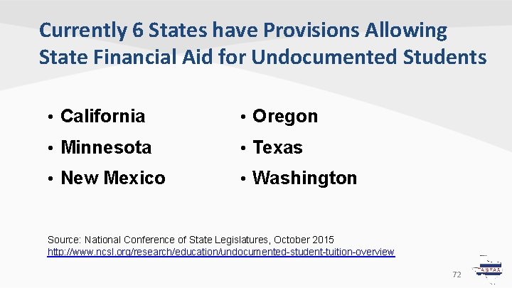 Currently 6 States have Provisions Allowing State Financial Aid for Undocumented Students • California Currently 6 States have Provisions Allowing State Financial Aid for Undocumented Students • California