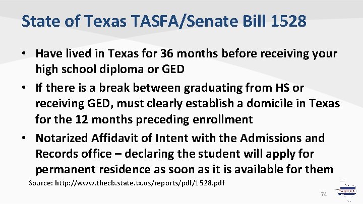 State of Texas TASFA/Senate Bill 1528 • Have lived in Texas for 36 months State of Texas TASFA/Senate Bill 1528 • Have lived in Texas for 36 months