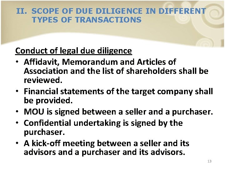 II. SCOPE OF DUE DILIGENCE IN DIFFERENT TYPES OF TRANSACTIONS Conduct of legal due