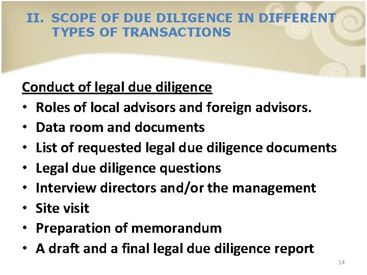 II. SCOPE OF DUE DILIGENCE IN DIFFERENT TYPES OF TRANSACTIONS Conduct of legal due