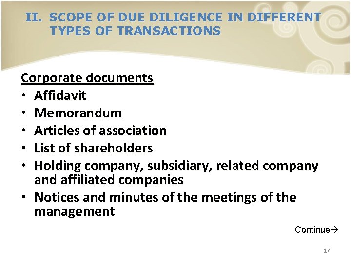 II. SCOPE OF DUE DILIGENCE IN DIFFERENT TYPES OF TRANSACTIONS Corporate documents • Affidavit
