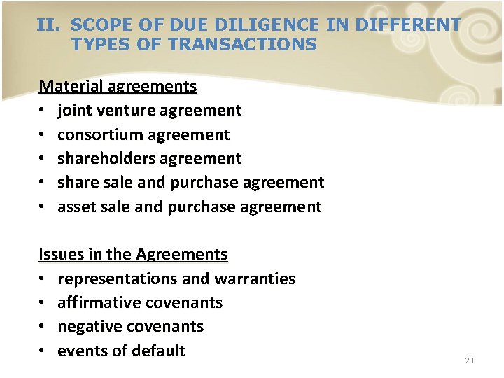 II. SCOPE OF DUE DILIGENCE IN DIFFERENT TYPES OF TRANSACTIONS Material agreements • joint