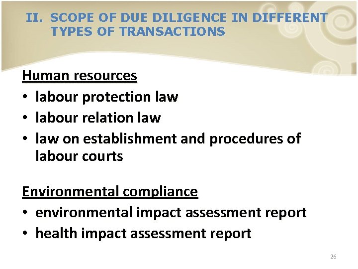 II. SCOPE OF DUE DILIGENCE IN DIFFERENT TYPES OF TRANSACTIONS Human resources • labour