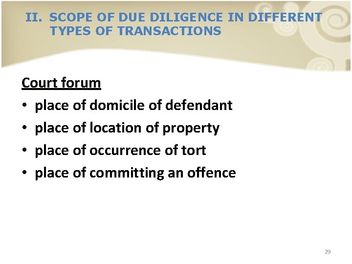 II. SCOPE OF DUE DILIGENCE IN DIFFERENT TYPES OF TRANSACTIONS Court forum • place