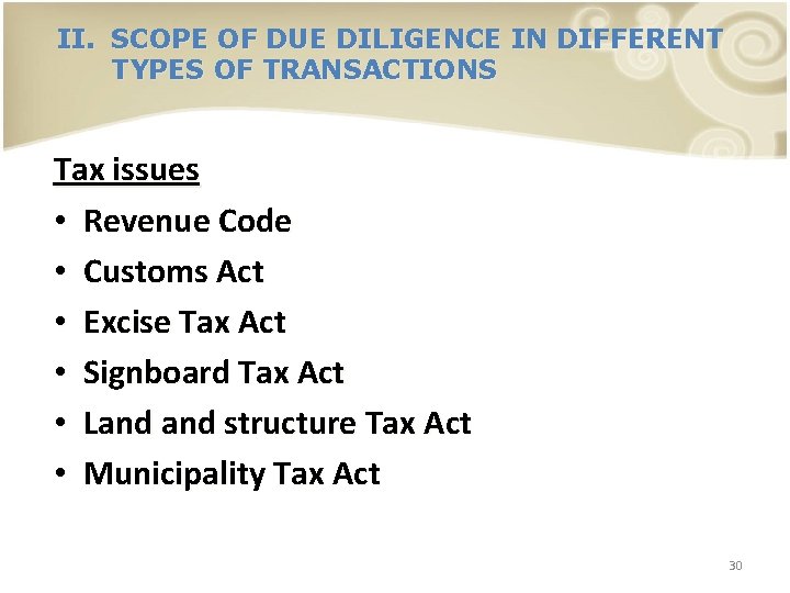 II. SCOPE OF DUE DILIGENCE IN DIFFERENT TYPES OF TRANSACTIONS Tax issues • Revenue