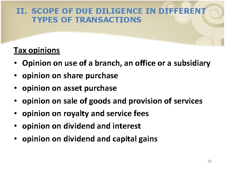 II. SCOPE OF DUE DILIGENCE IN DIFFERENT TYPES OF TRANSACTIONS Tax opinions • Opinion