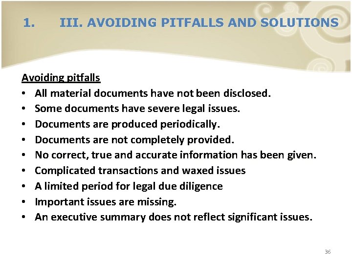 1. III. AVOIDING PITFALLS AND SOLUTIONS Avoiding pitfalls • All material documents have not