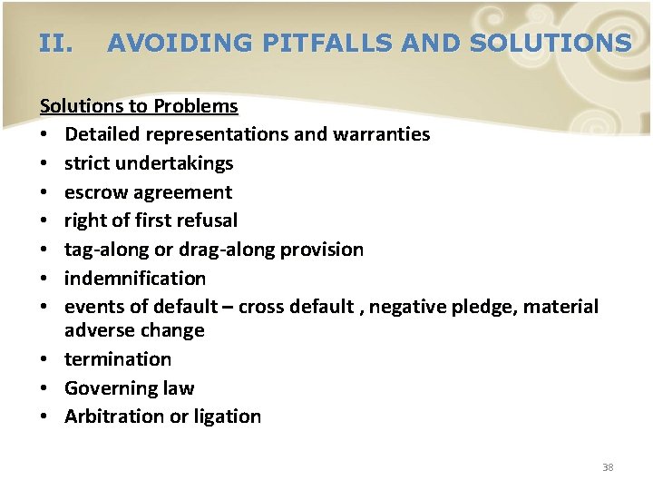 II. AVOIDING PITFALLS AND SOLUTIONS Solutions to Problems • Detailed representations and warranties •