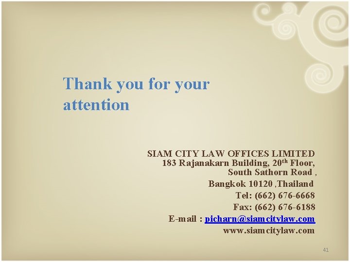 Thank you for your attention SIAM CITY LAW OFFICES LIMITED 183 Rajanakarn Building, 20