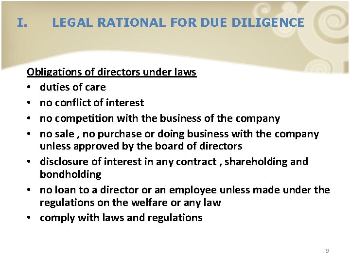 I. LEGAL RATIONAL FOR DUE DILIGENCE Obligations of directors under laws • duties of