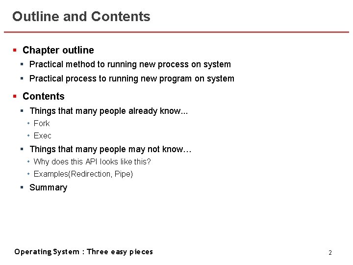 Outline and Contents § Chapter outline § Practical method to running new process on