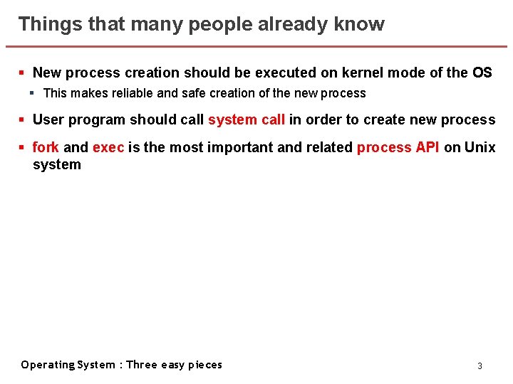 Things that many people already know § New process creation should be executed on
