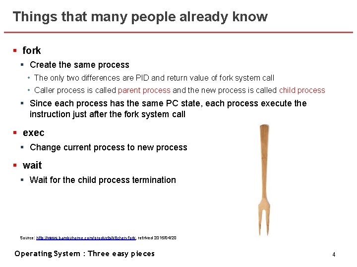 Things that many people already know § fork § Create the same process •