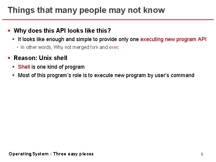 Things that many people may not know § Why does this API looks like