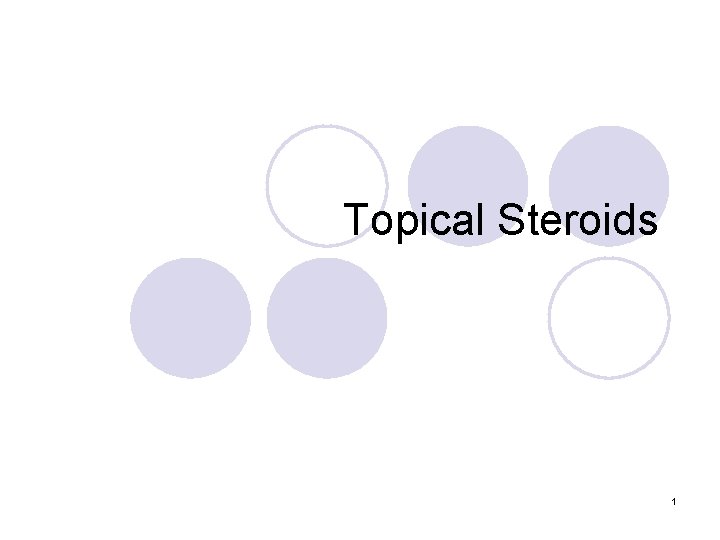 Topical Steroids 1 