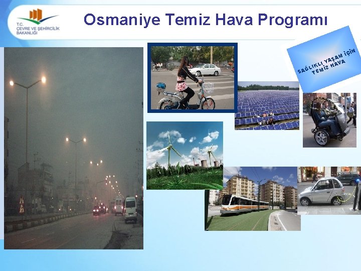 Osmaniye Temiz Hava Programı N Çİ Mİ A AŞ I Y AVA L K