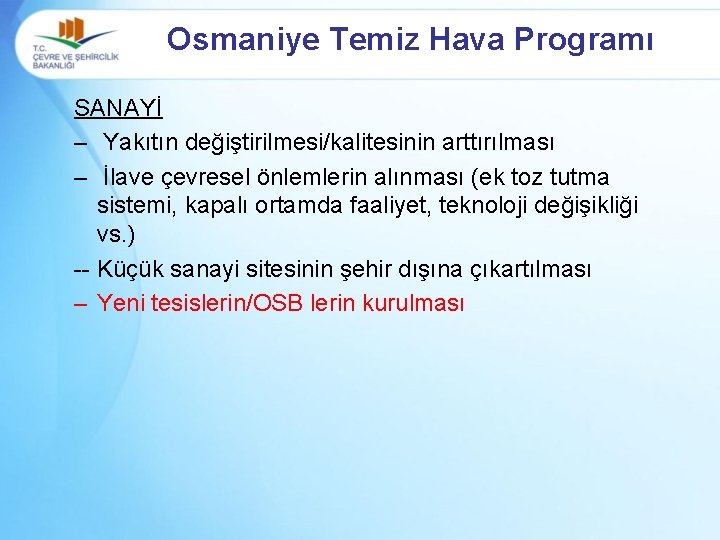 Osmaniye Temiz Hava Programı SANAYİ – Yakıtın değiştirilmesi/kalitesinin arttırılması – İlave çevresel önlemlerin alınması