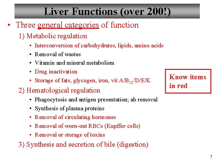 Liver Functions (over 200!) • Three general categories of function 1) Metabolic regulation •