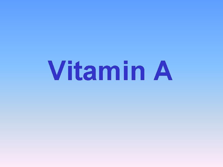 Vitamin A 