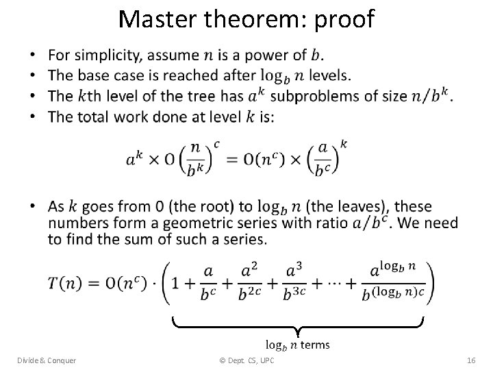 Master theorem: proof • Divide & Conquer © Dept. CS, UPC 16 