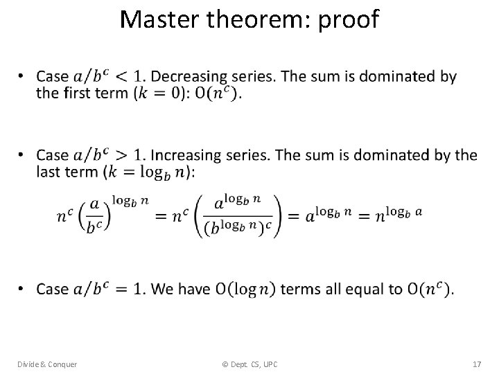 Master theorem: proof • Divide & Conquer © Dept. CS, UPC 17 