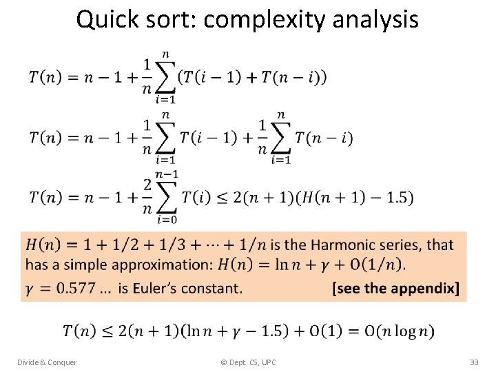 Quick sort: complexity analysis • Divide & Conquer © Dept. CS, UPC 33 