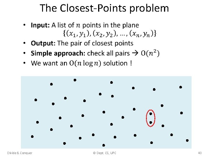 The Closest-Points problem • Divide & Conquer © Dept. CS, UPC 40 