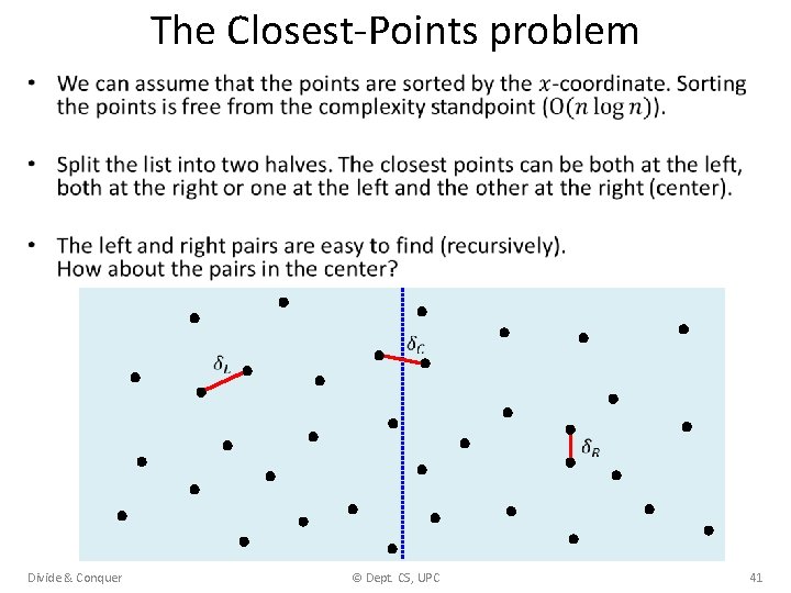 The Closest-Points problem • Divide & Conquer © Dept. CS, UPC 41 