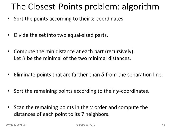 The Closest-Points problem: algorithm • Divide & Conquer © Dept. CS, UPC 45 