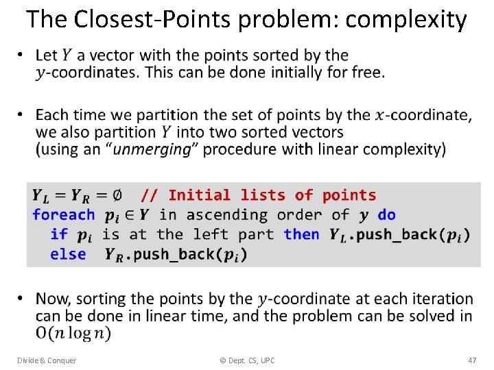The Closest-Points problem: complexity • Divide & Conquer © Dept. CS, UPC 47 