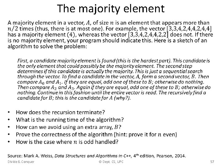 The majority element • Divide & Conquer © Dept. CS, UPC 57 
