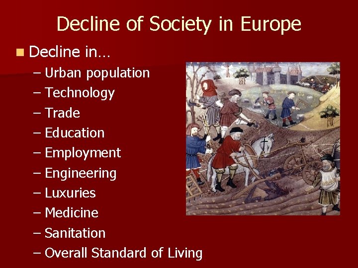 Decline of Society in Europe n Decline in… – Urban population – Technology –