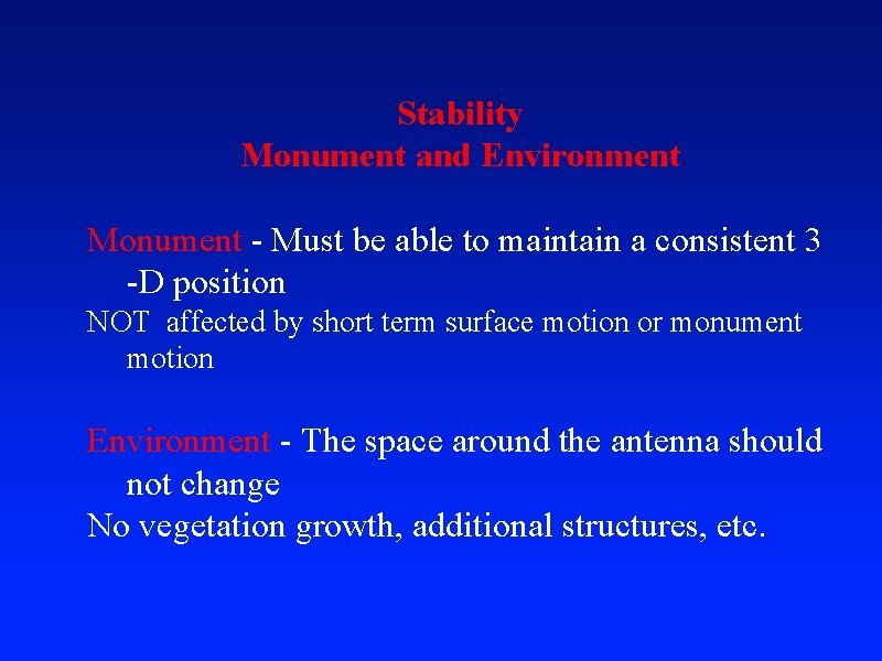 Stability Monument and Environment Monument - Must be able to maintain a consistent 3