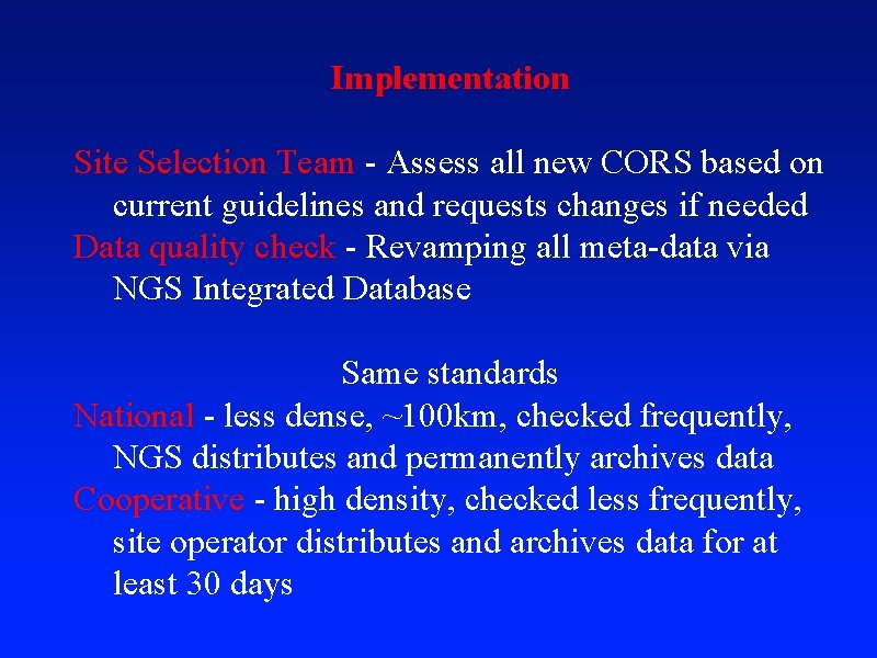 Implementation Site Selection Team - Assess all new CORS based on current guidelines and