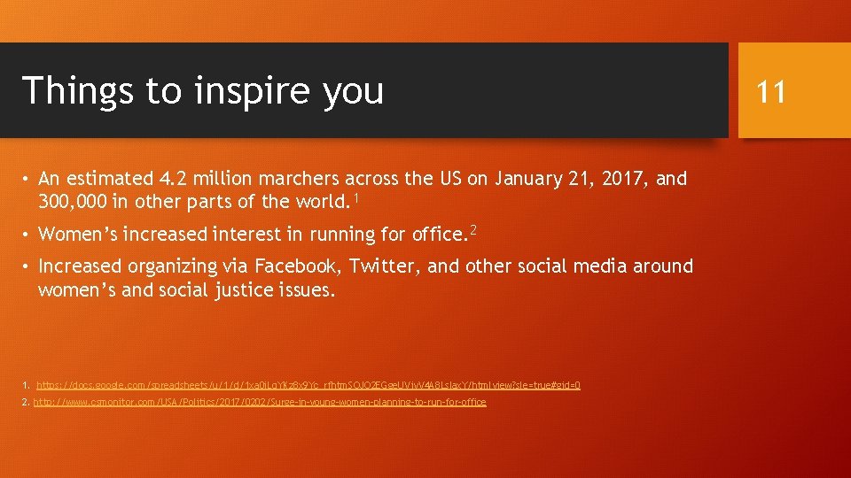 Things to inspire you • An estimated 4. 2 million marchers across the US