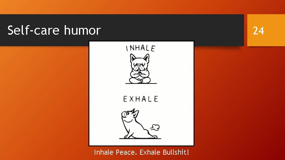 Self-care humor Inhale Peace. Exhale Bullshit! 24 