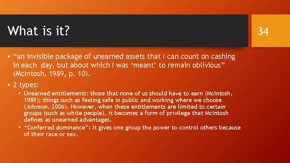 What is it? • “an invisible package of unearned assets that I can count