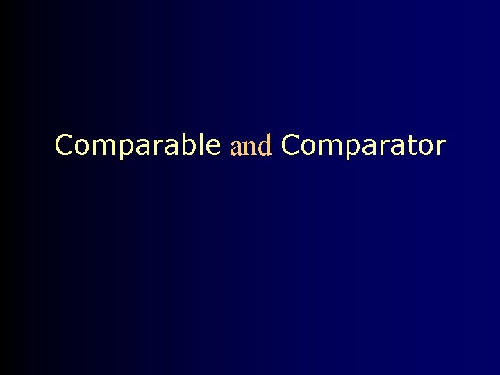 Comparable and Comparator 