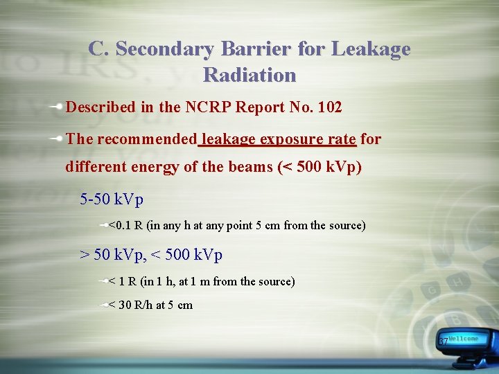 C. Secondary Barrier for Leakage Radiation Described in the NCRP Report No. 102 The