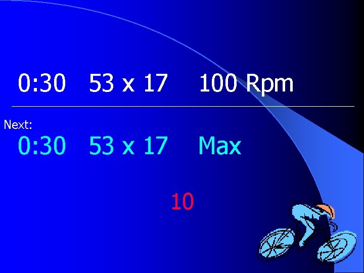 0: 30 53 x 17 100 Rpm Next: 0: 30 53 x 17 Max