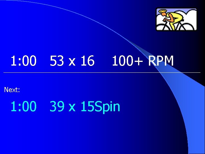 1: 00 53 x 16 100+ RPM Next: 1: 00 39 x 15 Spin