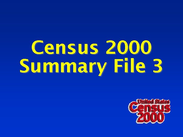 Census 2000 Summary File 3 