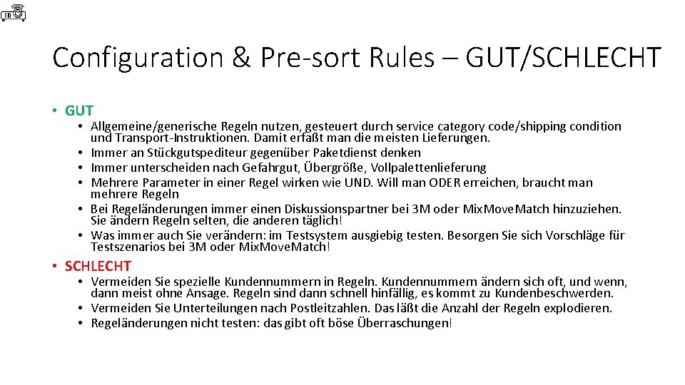 Configuration & Pre-sort Rules – GUT/SCHLECHT • GUT • Allgemeine/generische Regeln nutzen, gesteuert durch