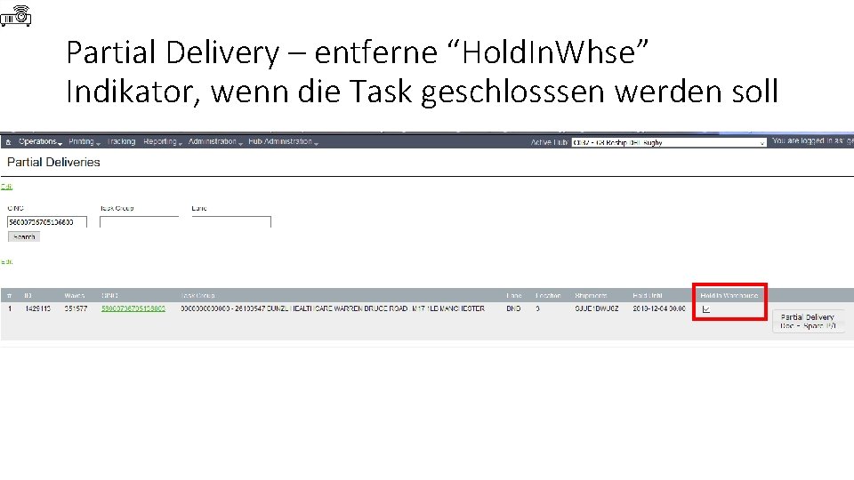 Partial Delivery – entferne “Hold. In. Whse” Indikator, wenn die Task geschlosssen werden soll