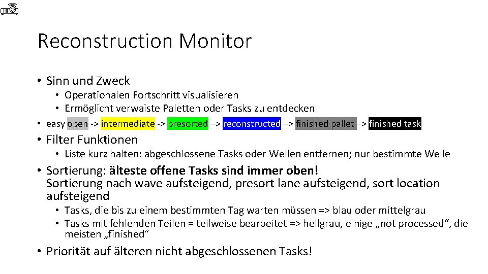 Reconstruction Monitor • Sinn und Zweck • Operationalen Fortschritt visualisieren • Ermöglicht verwaiste Paletten