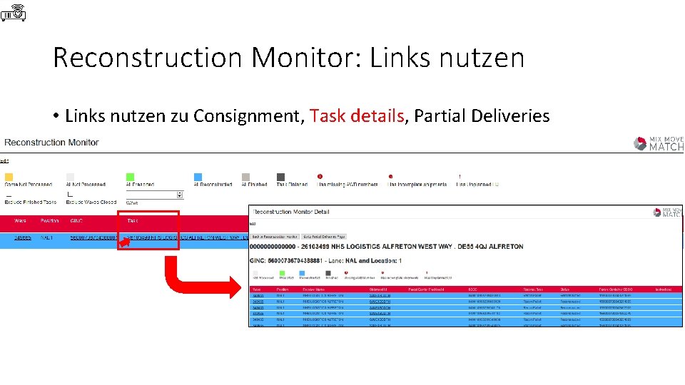 Reconstruction Monitor: Links nutzen • Links nutzen zu Consignment, Task details, Partial Deliveries 